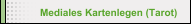 Mediales Kartenlegen (Tarot)