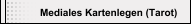 Mediales Kartenlegen (Tarot)